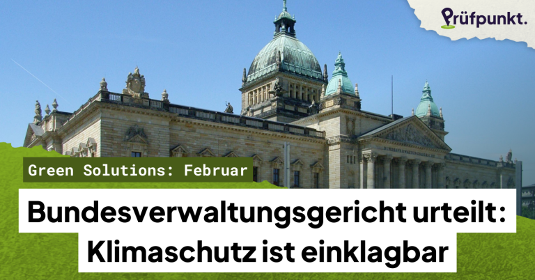 Green Solutions Februar: Bundesverwaltungsgericht urteilt für mehr Klimaschutz, rasanter Solarausbau in Indien